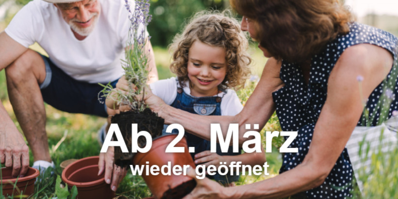Ab 2. März wieder geöffnet! 