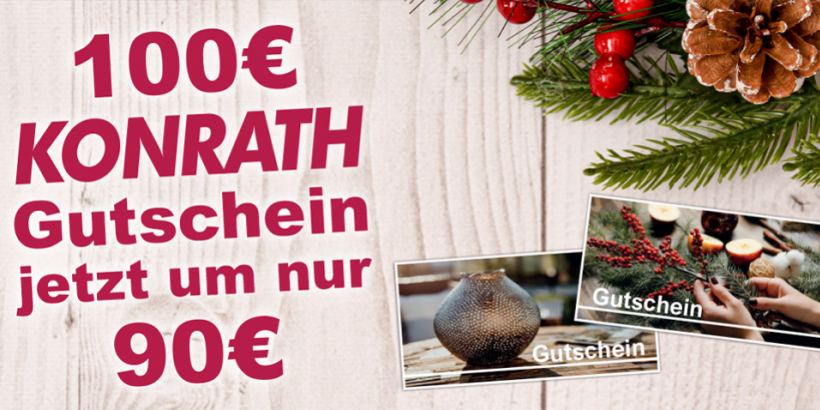 Jetzt den KONRATH 100€ Geschenkgutschein um 90€ holen!